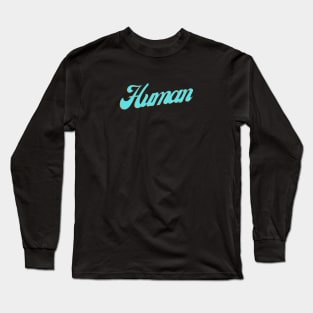 Human -  We Are All Human v6 Long Sleeve T-Shirt